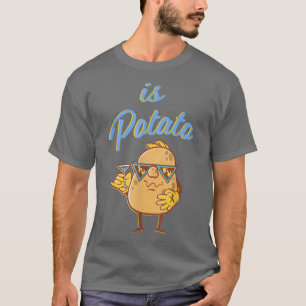 Ist Potato im Fernsehen, wie an später Nacht geseh T-Shirt