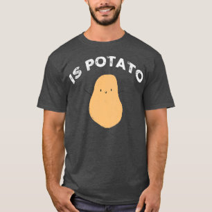 Ist Potato im Fernsehen, wie an später Nacht geseh T-Shirt