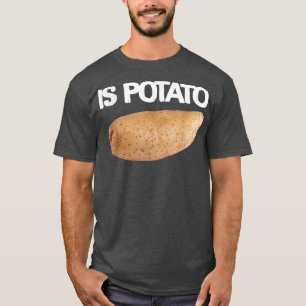Ist Potato im Fernsehen, wie an später Nacht geseh T-Shirt