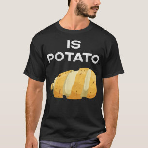Ist Potato im Fernsehen, wie an später Nacht geseh T-Shirt