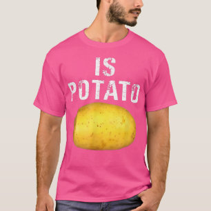 Ist Potato im Fernsehen, wie an später Nacht geseh T-Shirt