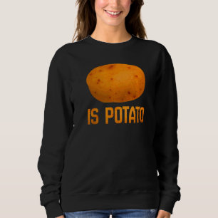 Ist Potato im Fernsehen, wie in der späten Nacht g Sweatshirt