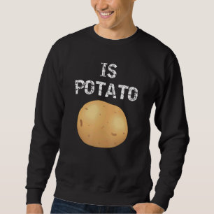 Ist Potato lustig, wie man es am späten Abend im F Sweatshirt