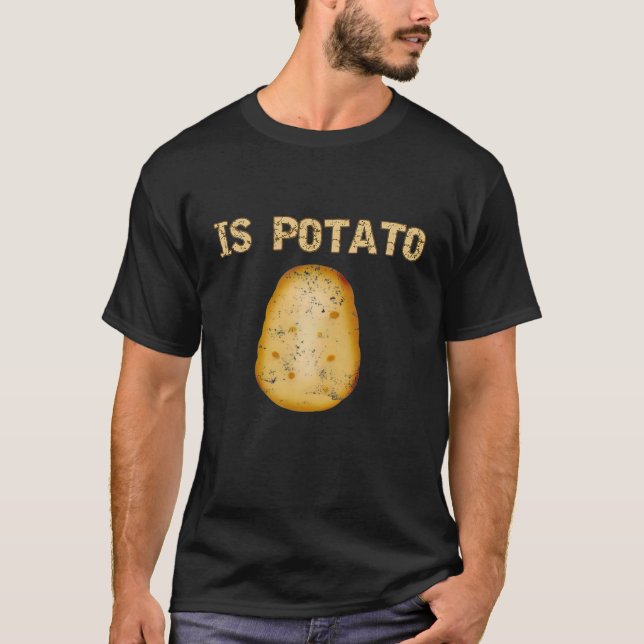 Ist Potato lustig - wie man es am späten Abend im  T-Shirt (Vorderseite)