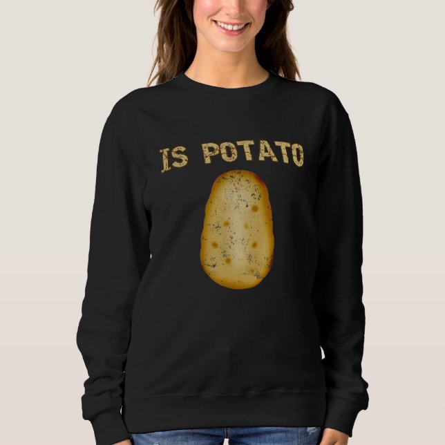 Ist Potato Potato Spaß Sweatshirt (Vorderseite)