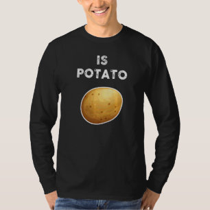 Ist Potato Redewendungen U201c ist Kartoffel U201c T-Shirt