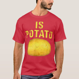 Ist Potato Shirt lustig, wie an später Nacht geseh