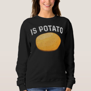 Ist Potato, wie auf spät nachts Fernsehen lustig g Sweatshirt