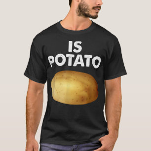 Ist Potato, wie auf spät nachts Fernsehen lustig g T-Shirt