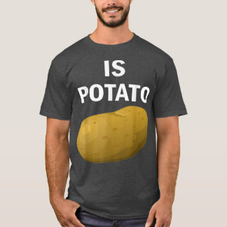 Ist Potato wie auf spät nachts TV-T - Shirt gesehe