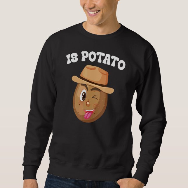 Ist Potato wie auf Spätnachts Fernsehen Meme 1 ges Sweatshirt (Vorderseite)
