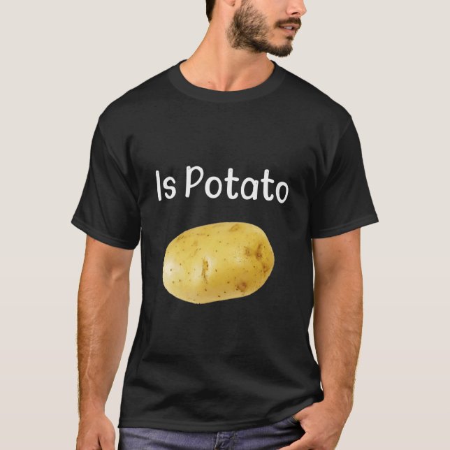 Ist Potato wie bei später Nacht TV gesehen T-Shirt (Vorderseite)
