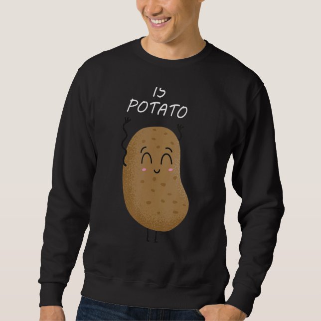 Ist Potato, wie es am späten Abend im Fernsehen ge Sweatshirt (Vorderseite)
