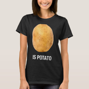 Ist Potato - wie es am späten Abend im Fernsehen z T-Shirt