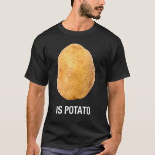 Ist Potato - wie es am späten Abend im Fernsehen z T-Shirt