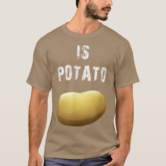 Ist PotatoWie im späten Nachtfernsehen gesehen442 T-Shirt