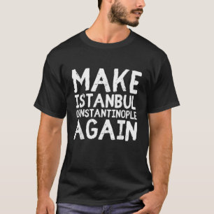 Istanbul Constantinopel wieder zu einem lustigen Z T-Shirt
