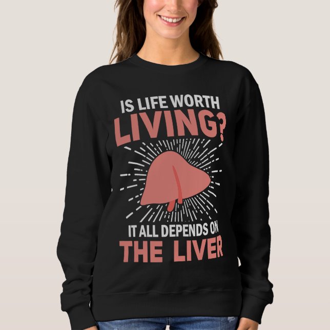 It All Depends On The Liver Liver Disease Awarenes Sweatshirt (Vorderseite)
