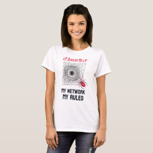 IT-Architektur: Mein Netzwerk, meine Regeln sind w T-Shirt
