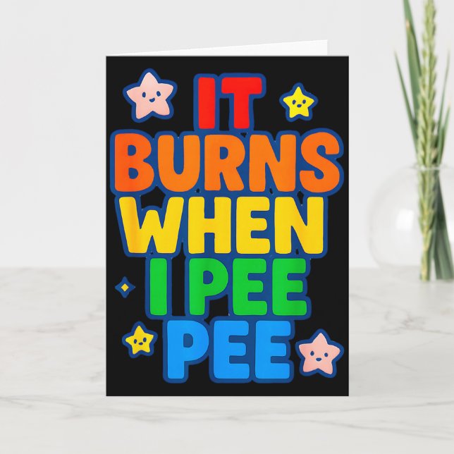 It Burns When I Pee Womens Funny Crazy Embarring  Karte (Vorderseite)