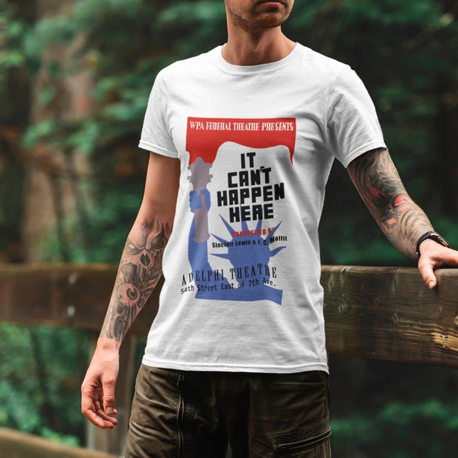 It Can't Happen Here WPA Poster T-Shirt (Von Creator hochgeladen)