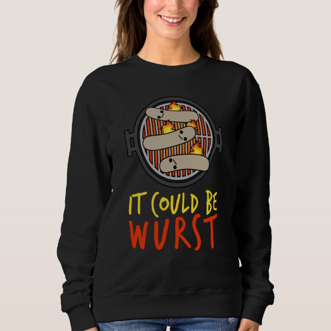 It Could Be Wurst Smoker Grill Barbecue Meat Grill Sweatshirt (Vorderseite)