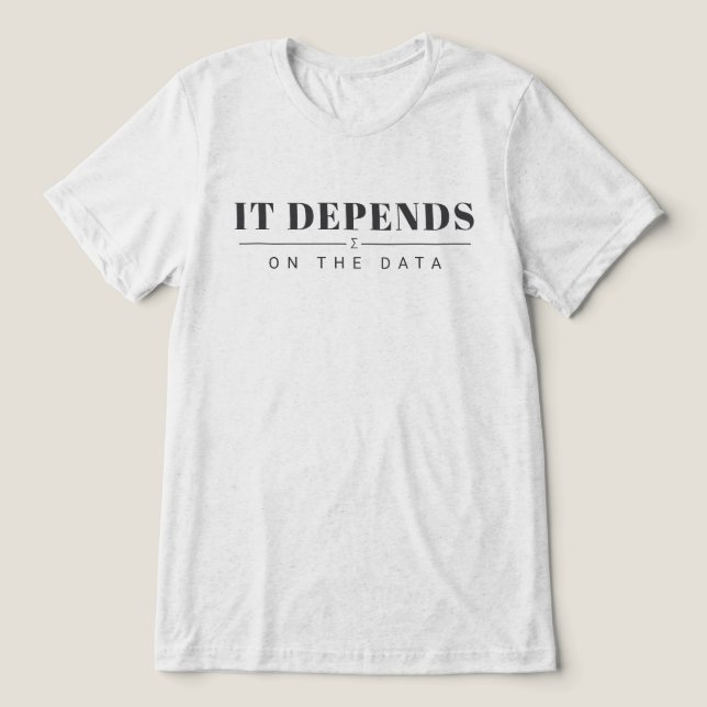 It Depends on the Data Graphic Tee - Light (Design Vorderseite)