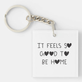 It feels so good to be Home Schlüsselanhänger