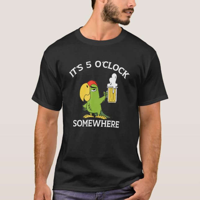 It Is 5 O'clock Somewhere  Drinking Parrot T-Shirt (Vorderseite)