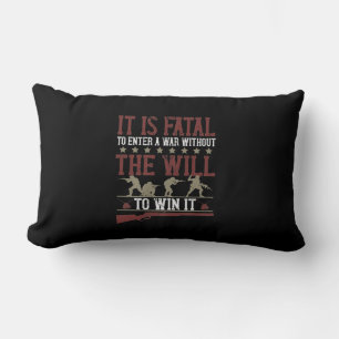 It Is Fatal To Enter A War Without The Will To Win Lendenkissen