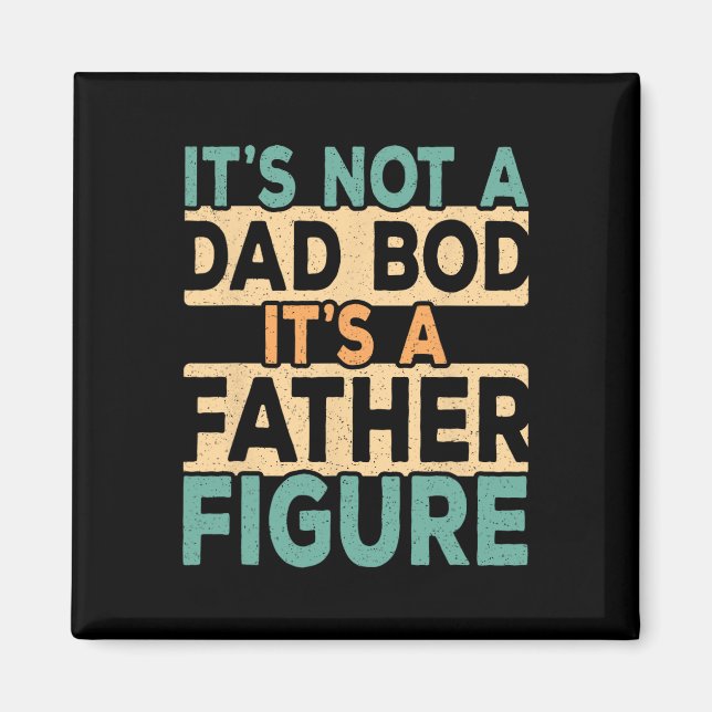 It&# is not a Vater Bod It&# is a Father Figure  Magnet (Vorne)