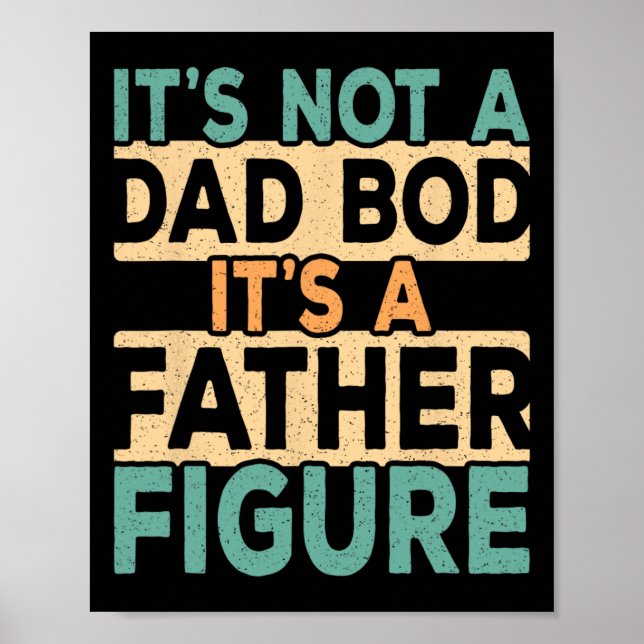 It&# is not a Vater Bod It&# is a Father Figure  Poster (Vorne)