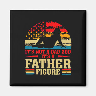 It&#; is not a Vater Bod It&#; s a Father Figure F Magnet