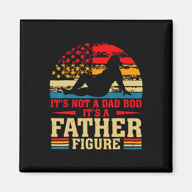 It&# is not a Vater Bod It&# s a Father Figure F Magnet (Vorne)