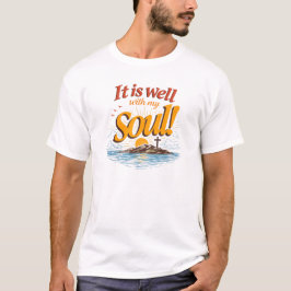 It Is Well With My Soul Christian Sunset Design T-Shirt