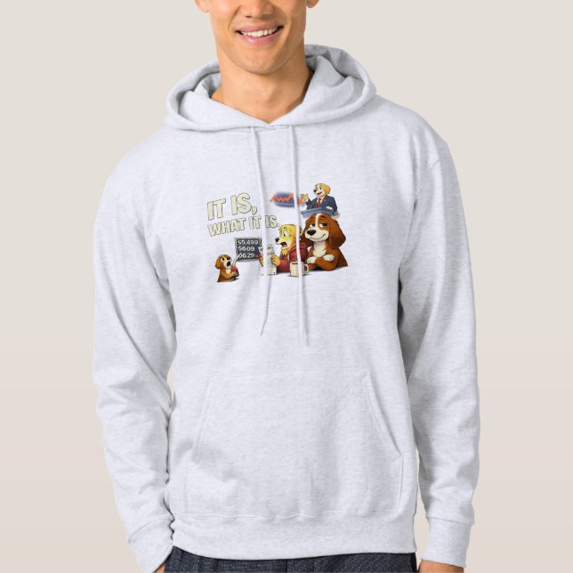 It Is What It Is – Funny Dog Illustration  Hoodie (Vorderseite)
