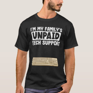 IT Nerd Geek Computer Ich bin die unbezahlte Techn T-Shirt