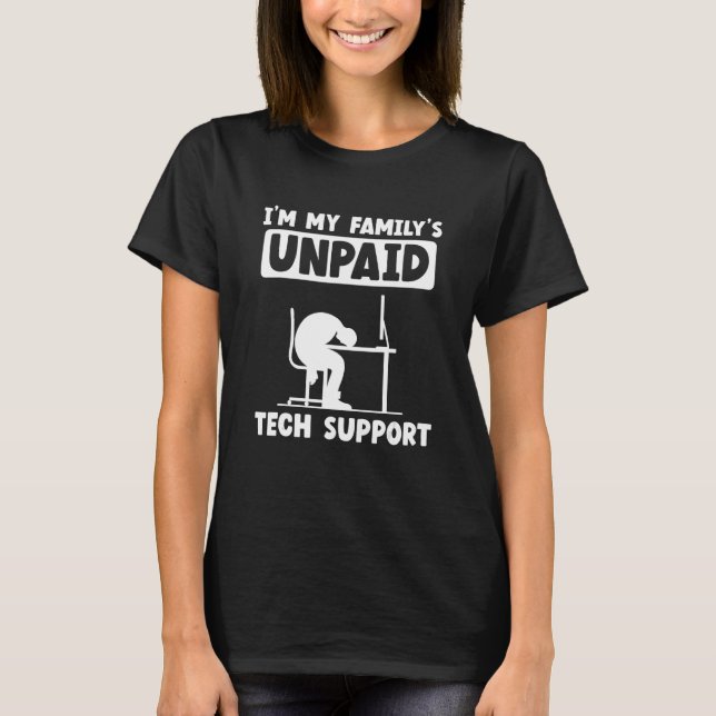 IT Nerd Geek Computer Ich bin die unbezahlte Techn T-Shirt (Vorderseite)