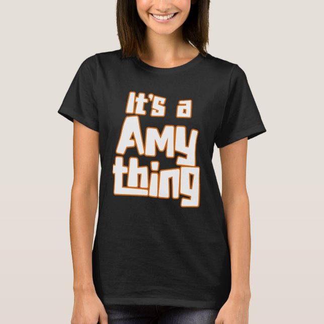 It s a Amy Thing T-Shirt (Vorderseite)