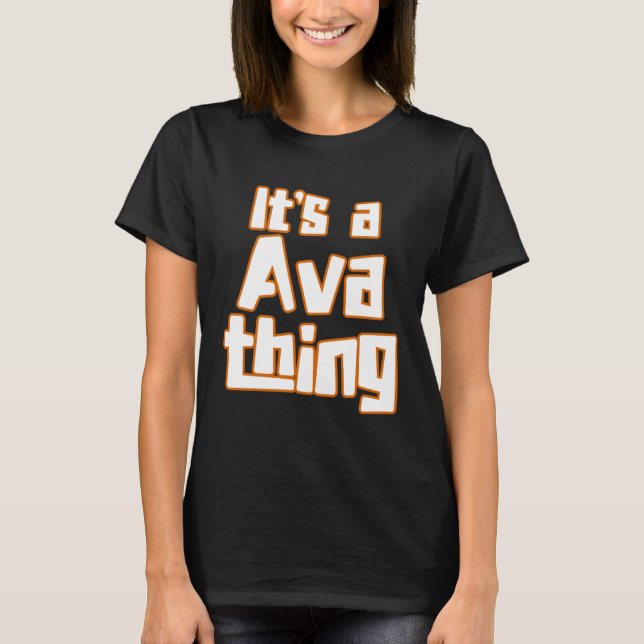 It s a Ava Thing T-Shirt (Vorderseite)