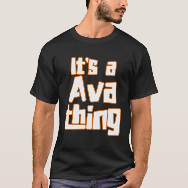 It s a Ava Thing T-Shirt (Vorderseite)