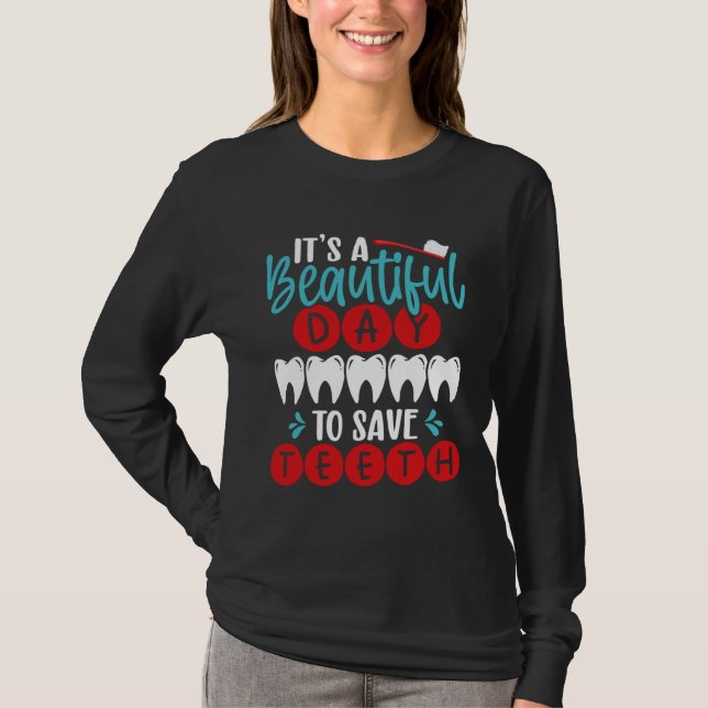 It S A Beautiful Day To Save Teeth Backprint Denti T-Shirt (Vorderseite)