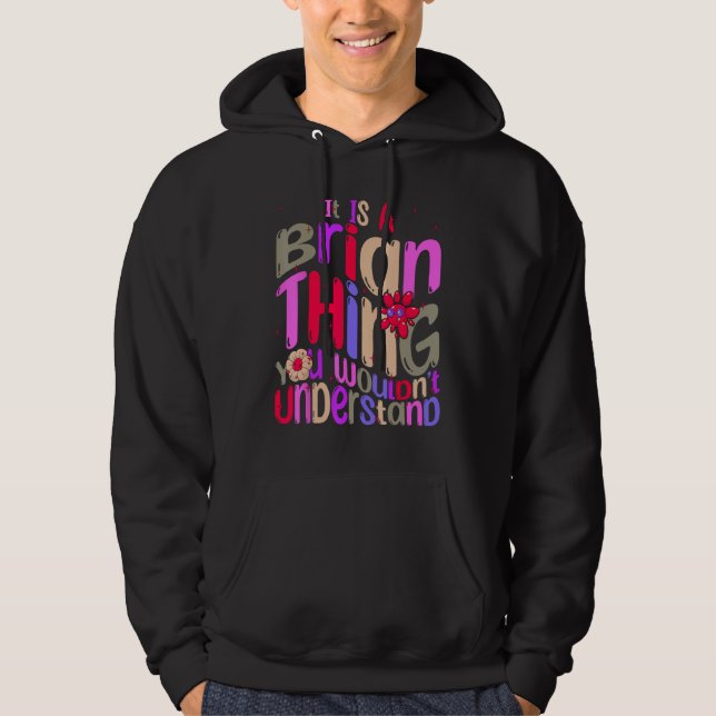 It s a Brian Thing You Wouldn t Understand Groovy  Hoodie (Vorderseite)