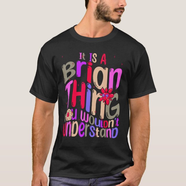 It s a Brian Thing You Wouldn t Understand Groovy  T-Shirt (Vorderseite)