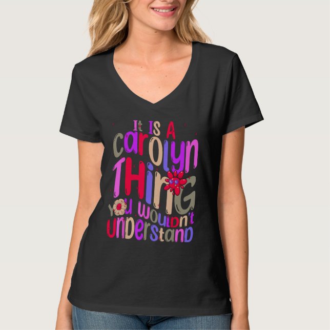 It s a Carolyn Thing You Wouldn t Understand Groov T-Shirt (Vorderseite)