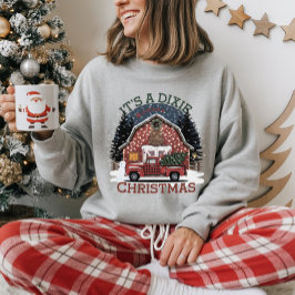 It’s a Dixie Christmas – Cozy Southern Barn design Sweatshirt