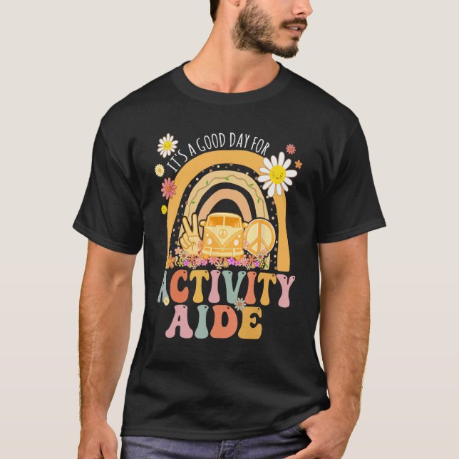 It s A Good Day For Activity Aide Groovy Hippie Re T-Shirt (Vorderseite)