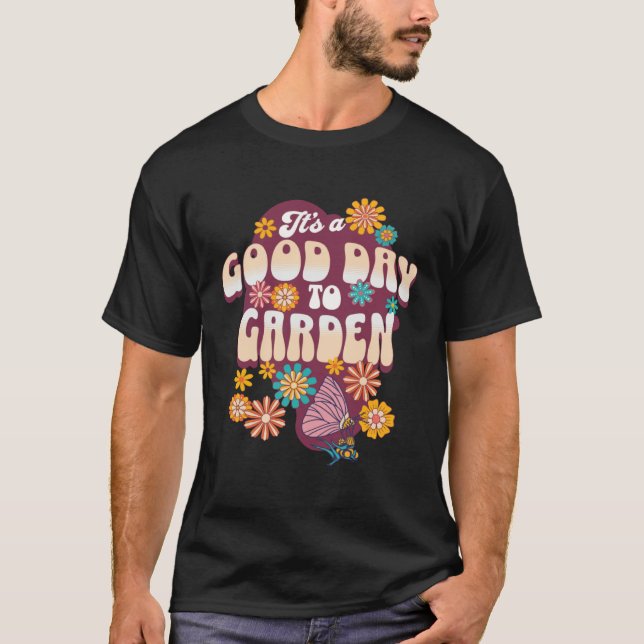 It s a Good Day to Garden Groovy Flowers Butterfly T-Shirt (Vorderseite)