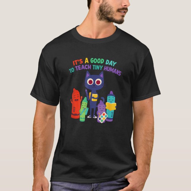 It s A Good Day To Teach Tiny Humans Blue Cat Cray T-Shirt (Vorderseite)