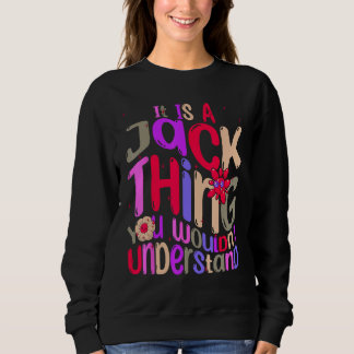 It s a Jack Thing You Wouldn t Understand Groovy R Sweatshirt